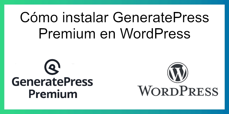 como instalar generatepress premium en wordpress